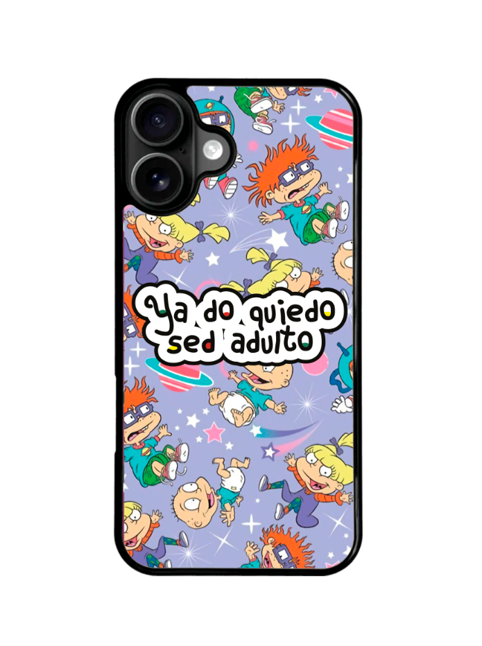 Funda Para Celular Rugrats Ya No Quiero Ser Adulto #7