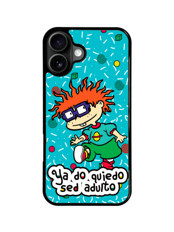 Funda Para Celular Rugrats Ya No Quiero Ser Adulto #3